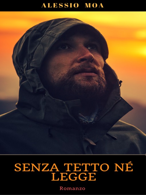 Title details for Senza tetto né legge by Alessio Moa - Available